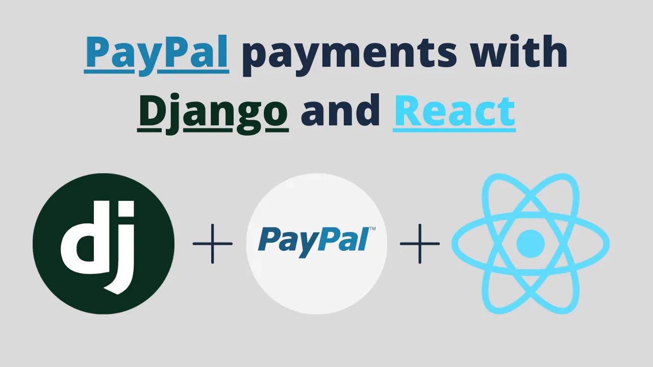 PayPal Payments Tutorial with Django and React